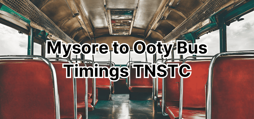 Mysore to Ooty Bus Timings TNSTC