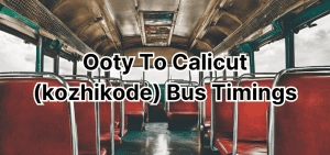 Ooty To Calicut (kozhikode) Bus Timings